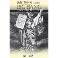 Moses and the Big Bang: Science and Divine Creation - Moses and the Big Bang: Science and Divine Creation - jetzt bei oelder-buchhandlung.de kaufen