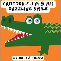 Crocodile Jim & His Dazzling Smile (Hunny & Koko) - Crocodile Jim & His Dazzling Smile (Hunny & Koko) - jetzt bei oelder-buchhandlung.de kaufen