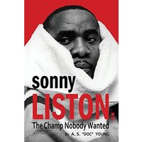 Sonny Liston: The Champ Nobody Wanted - Sonny Liston: The Champ Nobody Wanted - jetzt bei oelder-buchhandlung.de kaufen