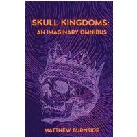 Skull Kingdoms: An Imaginary Omnibus - Skull Kingdoms: An Imaginary Omnibus - jetzt bei oelder-buchhandlung.de kaufen