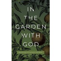 In the Garden with God: Meditations to Cultivate Your Spirit (Quiet Moments with God) - In the Garden with God: Meditations to Cultivate Your Spirit (Quiet Moments with God) - jetzt bei oelder-buchhandlung.de kaufen