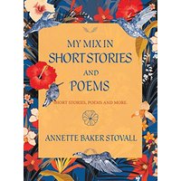 My Mix in Short Stories and Poems: Short Stories, Poems and More - My Mix in Short Stories and Poems: Short Stories, Poems and More - jetzt bei oelder-buchhandlung.de kaufen