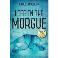 Life in the Morgue - Life in the Morgue - jetzt bei oelder-buchhandlung.de kaufen