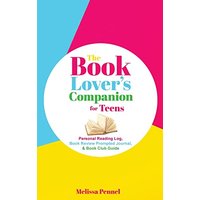 The Book Lover's Companion for Teens: Personal Reading Log, Review Prompted Journal, and Club Guide - The Book Lover's Companion for Teens: Personal Reading Log, Review Prompted Journal, and Club Guide - jetzt bei oelder-buchhandlung.de kaufen