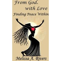 FROM GOD WITH LOVE: Finding Peace Within - FROM GOD WITH LOVE: Finding Peace Within - jetzt bei oelder-buchhandlung.de kaufen