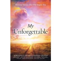 My Unforgettable: Personal Stories That Will Inspire You - My Unforgettable: Personal Stories That Will Inspire You - jetzt bei oelder-buchhandlung.de kaufen