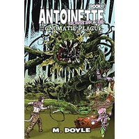 Antoinette Monster Vet: and The Gnomatic Plague - Antoinette Monster Vet: and The Gnomatic Plague - jetzt bei oelder-buchhandlung.de kaufen