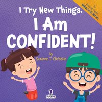 I Try New Things. I Am Confident!: An Affirmation-Themed Pre-K Confidence Book (Ages 2-4) (My Amazing Toddler Behavioral Series) - I Try New Things. I Am Confident!: An Affirmation-Themed Pre-K Confidence Book (Ages 2-4) (My Amazing Toddler Behavioral Series) - jetzt bei oelder-buchhandlung.de kaufen