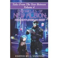 Chronicles of New Albion: Adventures In 2187 (Tales from the Year Between) - Chronicles of New Albion: Adventures In 2187 (Tales from the Year Between) - jetzt bei oelder-buchhandlung.de kaufen