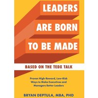 Leaders Are Born To Be Made: Proven Low-Risk, High-Reward Ways to Make Executives and Managers Better Leaders - Leaders Are Born To Be Made: Proven Low-Risk, High-Reward Ways to Make Executives and Managers Better Leaders - jetzt bei oelder-buchhandlung.de kaufen