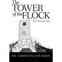 The Tower of the Flock: The Christmas Story - The Tower of the Flock: The Christmas Story - jetzt bei oelder-buchhandlung.de kaufen