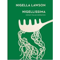 Nigellissima: Instant Italian Inspiration (Nigella Collection)