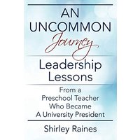 An Uncommon Journey: Leadership Lessons From A Preschool Teacher Who Became A University President - An Uncommon Journey: Leadership Lessons From A Preschool Teacher Who Became A University President - jetzt bei oelder-buchhandlung.de kaufen