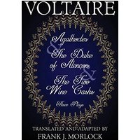 Agathocles & The Duke of Alencon & The Two Wine Casks: Three Plays