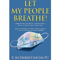 Let My People Breathe! Unmasking the Mask Controversy With Science and Scripture - Let My People Breathe! Unmasking the Mask Controversy With Science and Scripture - jetzt bei oelder-buchhandlung.de kaufen