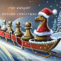 The Knight Before Christmas: A Chess Story - The Knight Before Christmas: A Chess Story - jetzt bei oelder-buchhandlung.de kaufen