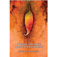 Writing the Land: Maine II, A Gathering - Writing the Land: Maine II, A Gathering - jetzt bei oelder-buchhandlung.de kaufen