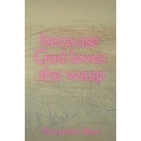 because God loves the wasp - because God loves the wasp - jetzt bei oelder-buchhandlung.de kaufen