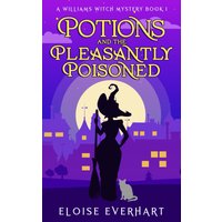 Potions and the Pleasantly Poisoned (A Williams Witch Mystery, Band 1) - Potions and the Pleasantly Poisoned (A Williams Witch Mystery, Band 1) - jetzt bei oelder-buchhandlung.de kaufen