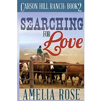 Searching for Love: Carson Hill Ranch Series: Book 2