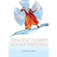 ten-cent flower & other territories - ten-cent flower & other territories - jetzt bei oelder-buchhandlung.de kaufen