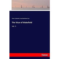 The Vicar of Wakefield: Vol. 3