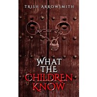 What the Children Know - What the Children Know - jetzt bei oelder-buchhandlung.de kaufen