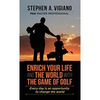 Enrich Your Life and the World with the Game of Golf: Every day is an opportunity to change the world - Enrich Your Life and the World with the Game of Golf: Every day is an opportunity to change the world - jetzt bei oelder-buchhandlung.de kaufen