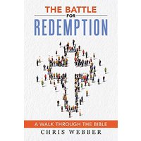 The Battle for Redemption: A Walk Through the Bible - The Battle for Redemption: A Walk Through the Bible - jetzt bei oelder-buchhandlung.de kaufen
