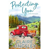 Protecting You: A Small Town Romance (Bailey Brothers, Band 1) - Protecting You: A Small Town Romance (Bailey Brothers, Band 1) - jetzt bei oelder-buchhandlung.de kaufen