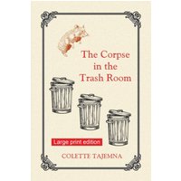 The Corpse in the Trash Room: Large Print Edition - The Corpse in the Trash Room: Large Print Edition - jetzt bei oelder-buchhandlung.de kaufen