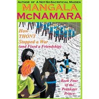 How Thony Stopped a War (and Fixed a Friendship): Book 4 of the Prankster Prince - How Thony Stopped a War (and Fixed a Friendship): Book 4 of the Prankster Prince - jetzt bei oelder-buchhandlung.de kaufen