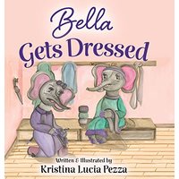 Bella Gets Dressed: The Bella Lucia Series, Book 2 - Bella Gets Dressed: The Bella Lucia Series, Book 2 - jetzt bei oelder-buchhandlung.de kaufen