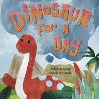 Dinosaur For A Day - Dinosaur For A Day - jetzt bei oelder-buchhandlung.de kaufen