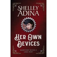 Her Own Devices (Large Print Hardcover) (Magnificent Devices (Large Print Hardcover), Band 2) - Her Own Devices (Large Print Hardcover) (Magnificent Devices (Large Print Hardcover), Band 2) - jetzt bei oelder-buchhandlung.de kaufen