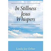 In Stillness Jesus Whispers - In Stillness Jesus Whispers - jetzt bei oelder-buchhandlung.de kaufen