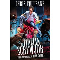 The Italian Screwjob: A Comedic Urban Fantasy (The Many Travails of John Smith, Band 4) - The Italian Screwjob: A Comedic Urban Fantasy (The Many Travails of John Smith, Band 4) - jetzt bei oelder-buchhandlung.de kaufen