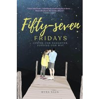 Fifty-seven Fridays: Losing Our Daughter, Finding Our Way - Fifty-seven Fridays: Losing Our Daughter, Finding Our Way - jetzt bei oelder-buchhandlung.de kaufen
