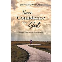 Have Confidence in God: You will come out on the other side - Have Confidence in God: You will come out on the other side - jetzt bei oelder-buchhandlung.de kaufen