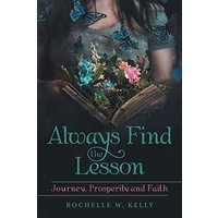 Always Find the Lesson: Journey, Prosperity and Faith - Always Find the Lesson: Journey, Prosperity and Faith - jetzt bei oelder-buchhandlung.de kaufen