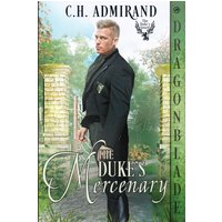 The Duke's Mercenary (The Duke's Guard, Band 9) - The Duke's Mercenary (The Duke's Guard, Band 9) - jetzt bei oelder-buchhandlung.de kaufen