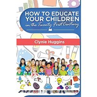How to Educate Your Children in the 21st Century - How to Educate Your Children in the 21st Century - jetzt bei oelder-buchhandlung.de kaufen