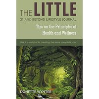 The Little 21 and Beyond Lifestyle Journal: Tips on the Principles of Health and Wellness - The Little 21 and Beyond Lifestyle Journal: Tips on the Principles of Health and Wellness - jetzt bei oelder-buchhandlung.de kaufen