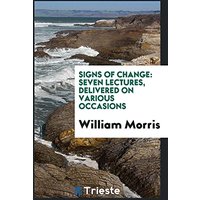Signs of Change: Seven Lectures, Delivered on Various Occasions