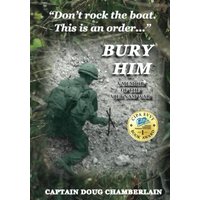 Bury Him: A Memoir of the Viet Nam War - Bury Him: A Memoir of the Viet Nam War - jetzt bei oelder-buchhandlung.de kaufen
