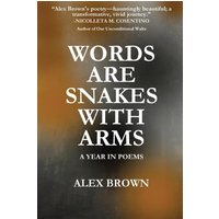 Words Are Snakes With Arms: A Year in Poems - Words Are Snakes With Arms: A Year in Poems - jetzt bei oelder-buchhandlung.de kaufen