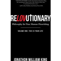 Relovutionary: Philosophy for True Human Flourishing - Relovutionary: Philosophy for True Human Flourishing - jetzt bei oelder-buchhandlung.de kaufen