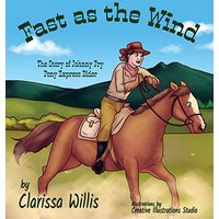 Fast as the Wind: The Story of Johnny Fry Pony Express Rider - Fast as the Wind: The Story of Johnny Fry Pony Express Rider - jetzt bei oelder-buchhandlung.de kaufen