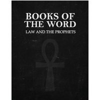 Books of the Word: Law and the Prophets - Books of the Word: Law and the Prophets - jetzt bei oelder-buchhandlung.de kaufen