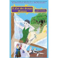 A Not-So-Simple Mission: Book Two of the Knightess of the Realm - A Not-So-Simple Mission: Book Two of the Knightess of the Realm - jetzt bei oelder-buchhandlung.de kaufen